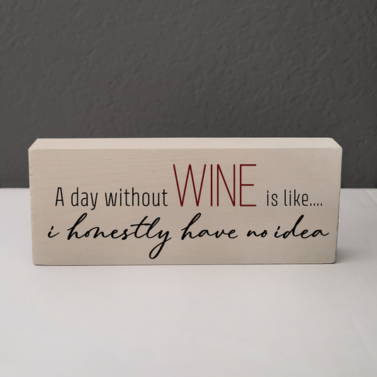 A Day Without Wine Small Wood Block