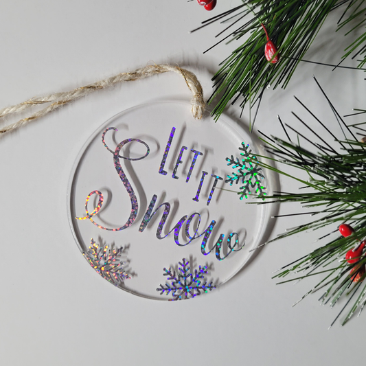 Holographic Glitter Let it Snow Acrylic Ornament