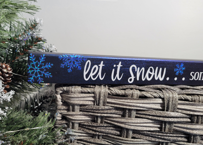 Let it Snow Somewhere Else Wood Shelf Decor