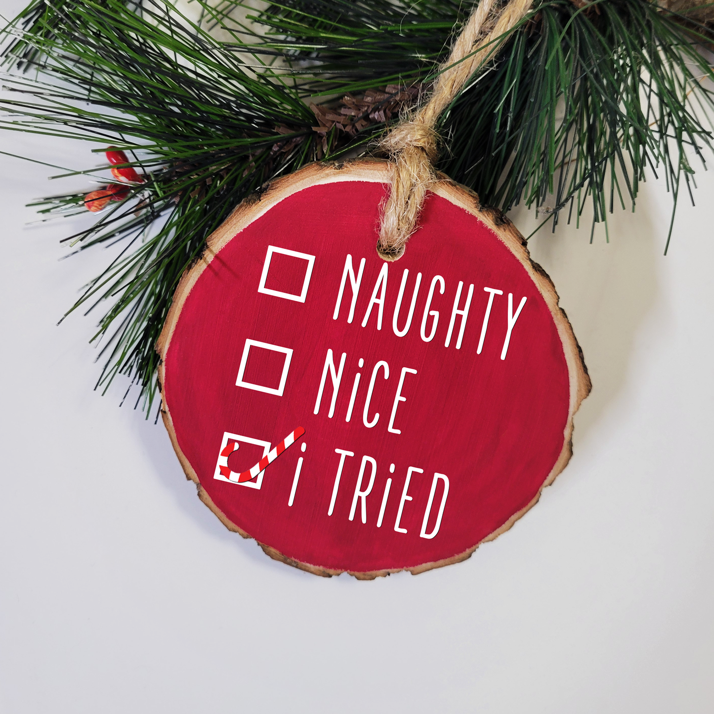 Naughty, Nice, I Tried Wood Slice Ornament