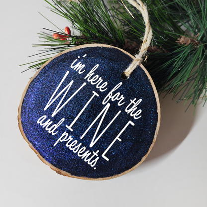 Here for the Wine Wood Slice Ornament