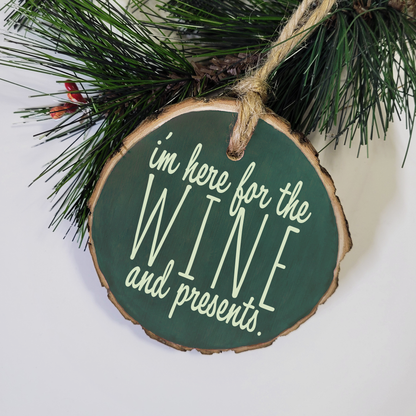 Here for the Wine Wood Slice Ornament