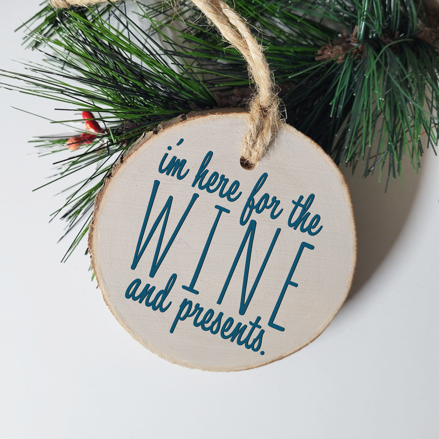 Here for the Wine Wood Slice Ornament