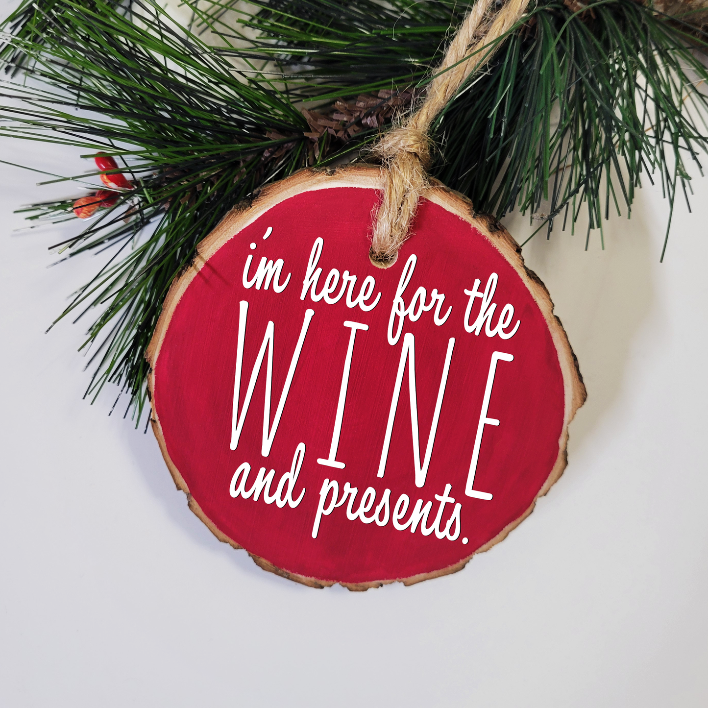 Here for the Wine Wood Slice Ornament