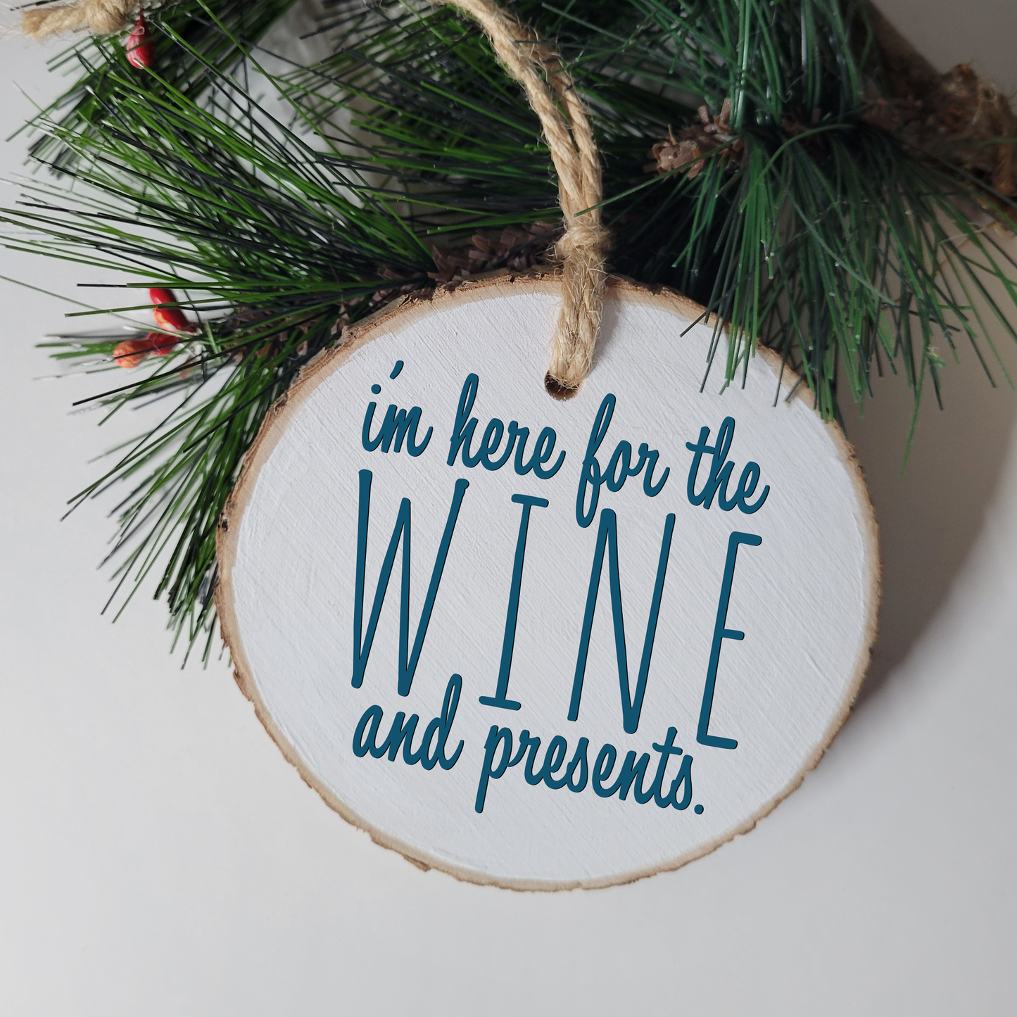 Here for the Wine Wood Slice Ornament